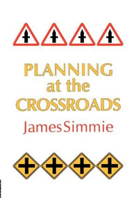 Planning At The Crossroads - 9781857280258 by James Simmie, 9781857280258