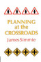 Planning At The Crossroads - 9781857280258 by James Simmie, 9781857280258