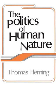 The Politics of Human Nature - 9781560006930 by Thomas Fleming, 9781560006930