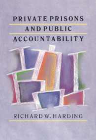 Private Prisons and Public Accountability - 9781560009931 by Richard Harding, 9781560009931