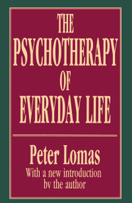 The Psychotherapy of Everyday Life - 9781560006299 by Peter Lomas, 9781560006299