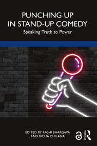 Punching Up in Stand-Up Comedy (Speaking Truth to Power) - 9781032267258 by Rashi Bhargava, Richa Chilana, 9781032267258