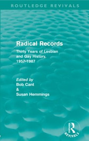 Radical Records (Routledge Revivals) (Thirty Years of Lesbian and Gay History, 1957-1987) - 9780415591140 by Bob Cant, Susan Hemmings, 9780415591140