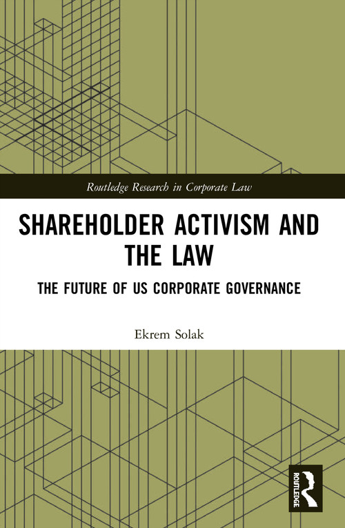 Shareholder Activism and the Law (The Future of US Corporate Governance) - 9780367497576 by Ekrem Solak, 9780367497576