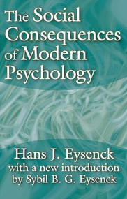 The Social Consequences of Modern Psychology - 9781412807470 by Hans Eysenck, 9781412807470