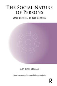 The Social Nature of Persons (One Person is No Person) - 9781855757721 by A.P. Tom Ormay, 9781855757721