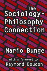 The Sociology-Philosophy Connection - 9781412849654 by Mario Bunge, 9781412849654