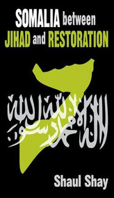 Somalia Between Jihad and Restoration - 9781412814973 by Shaul Shay, 9781412814973