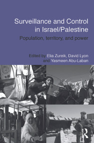 Surveillance and Control in Israel/Palestine (Population, Territory and Power) - 9780415738033 by Elia Zureik, David Lyon, Yasmeen Abu-Laban, 9780415738033