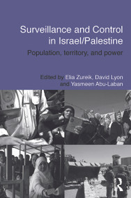 Surveillance and Control in Israel/Palestine (Population, Territory and Power) - 9780415738033 by Elia Zureik, David Lyon, Yasmeen Abu-Laban, 9780415738033