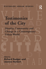 Testimonies of the City (Identity, Community and Change in a Contemporary Urban World) - 9781138259324 by Joanna Herbert, Richard Rodger, 9781138259324