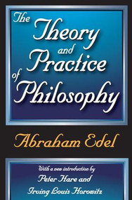 The Theory and Practice of Philosophy - 9781412808224 by Abraham Edel, 9781412808224