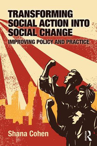 Transforming Social Action into Social Change (Improving Policy and Practice) - 9781138050594 by Shana Cohen, 9781138050594