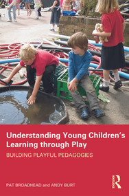 Understanding Young Children's Learning through Play (Building playful pedagogies) by Pat Broadhead, Andy Burt, 9780415614283
