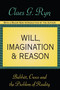Will, Imagination, and Reason (Babbitt, Croce and the Problem of Reality) - 9781560009184 by Claes G. Ryn, 9781560009184
