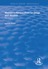 Women's Perspectives on Drugs and Alcohol (The Vicious Circle) - 9781138733312 by Pamela Raine, 9781138733312