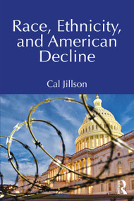 Race, Ethnicity, and American Decline - 9781032582382 by Cal Jillson, 9781032582382