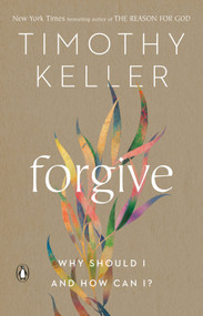 Forgive (Why Should I and How Can I?) - 9780525560760 by Timothy Keller, 9780525560760