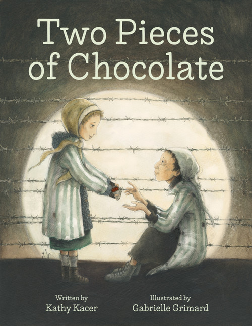 Two Pieces of Chocolate by Kathy Kacer, Gabrielle Grimard, 9781772603682