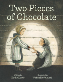 Two Pieces of Chocolate by Kathy Kacer, Gabrielle Grimard, 9781772603682