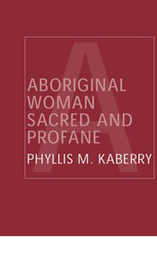 Aboriginal Woman Sacred and Profane - 9780415319997 by Phyllis Kaberry, 9780415319997