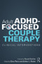 Adult ADHD-Focused Couple Therapy (Clinical Interventions) by Gina Pera, Arthur L. Robin, 9780415812108