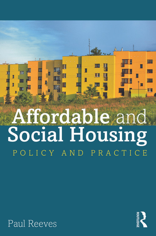 Affordable and Social Housing (Policy and Practice) by Paul Reeves, 9780415628563