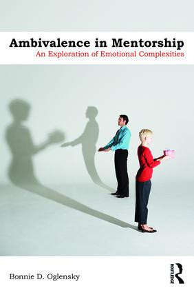 Ambivalence in Mentorship (An Exploration of Emotional Complexities) by Bonnie D Oglensky, 9781782204183