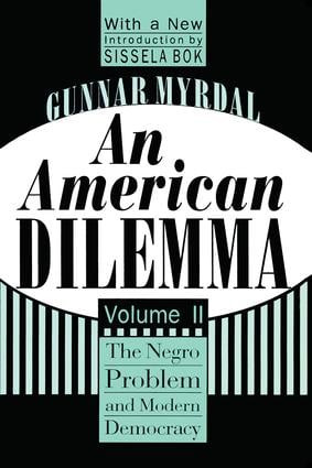 An American Dilemma (The Negro Problem and Modern Democracy, Volume 2) by Gunnar Myrdal, 9781560008576
