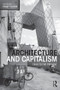 Architecture and Capitalism (1845 to the Present) by Peggy Deamer, 9780415534888