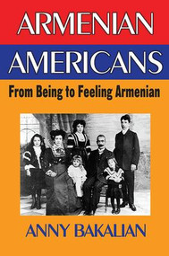 Armenian-Americans (From Being to Feeling American) - 9781412842273 by Anny Bakalian, 9781412842273