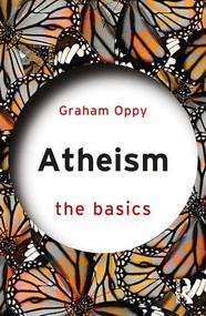 Atheism: The Basics by Graham Oppy, 9781138506961