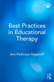 Best Practices in Educational Therapy - 9781138319929 by Ann Parkinson Kaganoff, 9781138319929
