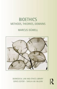 Bioethics (Methods, Theories, Domains) - 9781138789937 by Marcus Düwell, 9781138789937