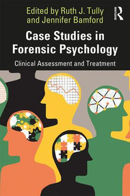 Case Studies in Forensic Psychology (Clinical Assessment and Treatment) - 9781138584822 by Ruth Tully, Jennifer Bamford, 9781138584822