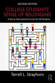 College Students' Sense of Belonging (A Key to Educational Success for All Students) - 9781138238558 by Terrell L. Strayhorn, 9781138238558