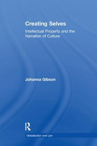 Creating Selves (Intellectual Property and the Narration of Culture) - 9781138264465 by Johanna Gibson, 9781138264465
