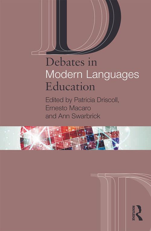 Debates in Modern Languages Education - 9780415658331 by Patricia Driscoll, Ernesto Macaro, Ann Swarbrick, 9780415658331