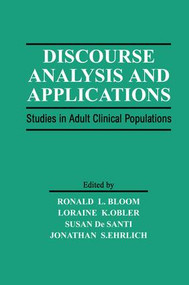 Discourse Analysis and Applications (Studies in Adult Clinical Populations) - 9781138876408 by Ronald L. Bloom, Loraine K. Obler, Susan De Santi, Jonathan S. Ehrlich, 9781138876408