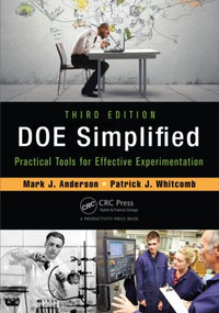 DOE Simplified (Practical Tools for Effective Experimentation, Third Edition) by Mark J. Anderson, Patrick J. Whitcomb, 9781482218947