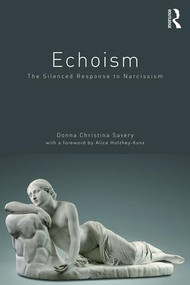 Echoism (The Silenced Response to Narcissism) - 9781782204831 by Donna Christina Savery, 9781782204831