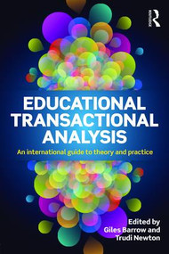 Educational Transactional Analysis (An international guide to theory and practice) by Giles Barrow, Trudi Newton, 9781138832381