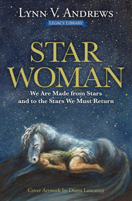 Star Woman (We Are Made from Stars and to the Stars We Must Return) by Lynn V. Andrews, David Tamura, 9781582709321