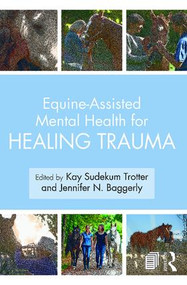 Equine-Assisted Mental Health for Healing Trauma - 9781138612747 by Kay Sudekum Trotter, Jennifer N. Baggerly, 9781138612747