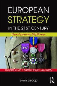 European Strategy in the 21st Century (New Future for Old Power) - 9781138384729 by Sven Biscop, 9781138384729