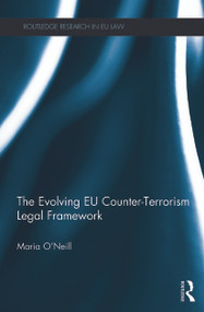 The Evolving EU Counter-terrorism Legal Framework - 9780415724517 by Maria O'Neill, 9780415724517