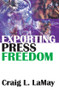 Exporting Press Freedom - 9781412810531 by Craig LaMay, 9781412810531