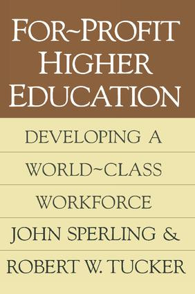 For-profit Higher Education (Developing a World Class Workforce) - 9781560009375 by John Sperling, 9781560009375