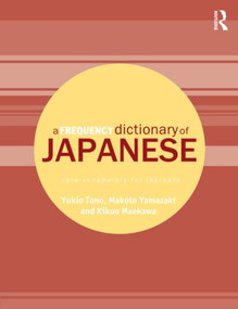 A Frequency Dictionary of Japanese by Yukio Tono, Makoto Yamazaki, Kikuo Maekawa, 9780415610131