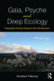 Gaia, Psyche and Deep Ecology (Navigating Climate Change in the Anthropocene) - 9781138300507 by Andrew Fellows, 9781138300507